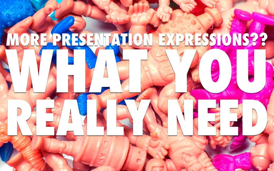 More Presentation Expressions? What You Really Need [VIDEO]