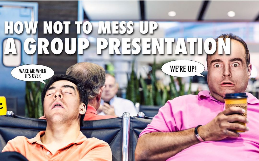 How NOT to Mess Up a Group Presentation