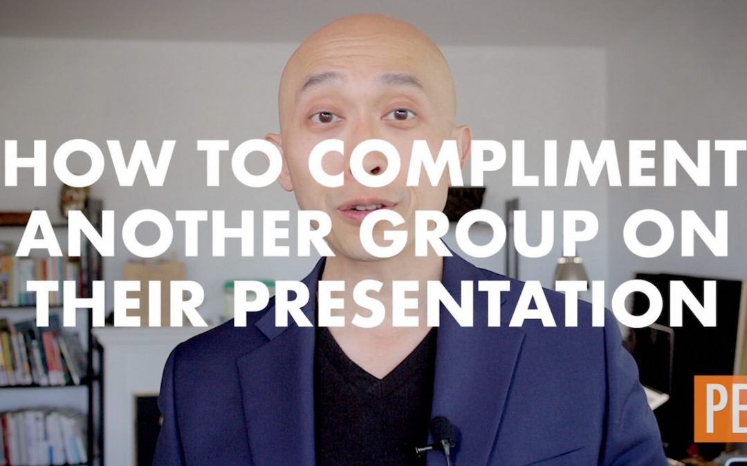 How to Compliment Another Group’s Presentation
