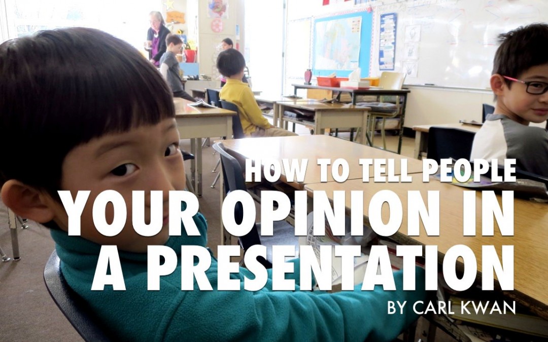 How to tell people your opinion in a presentation [VIDEO]
