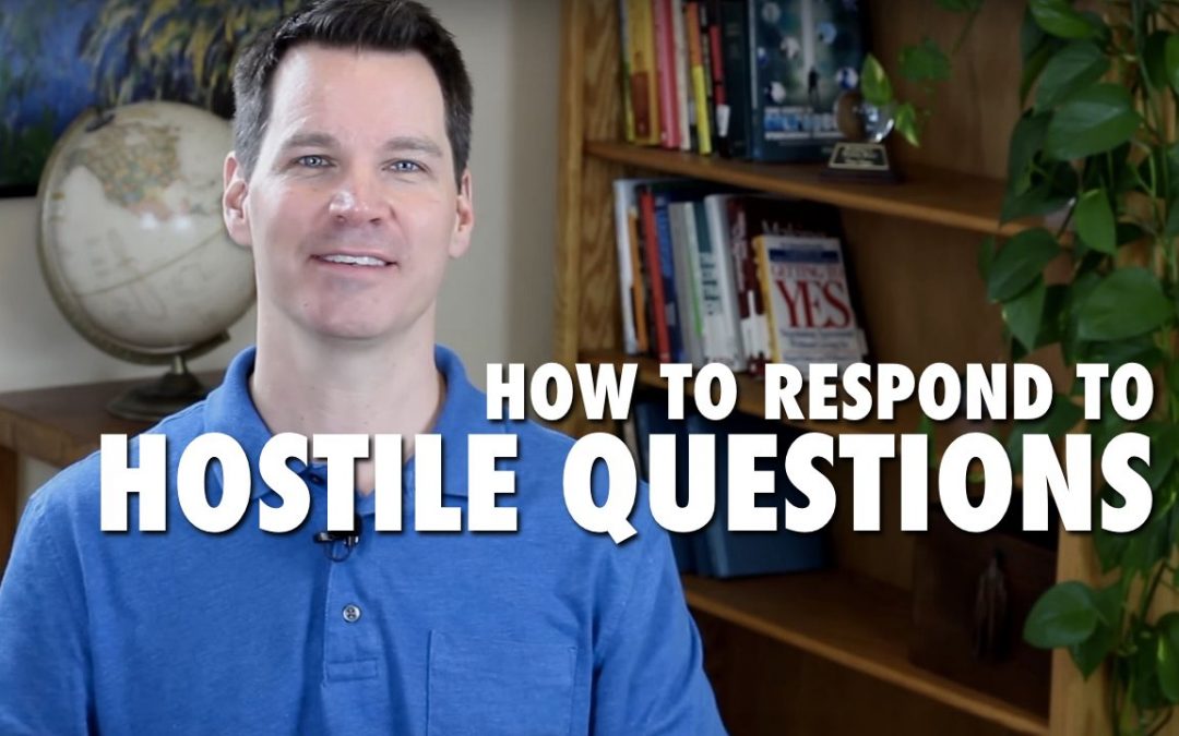 How to Respond to Hostile Questions