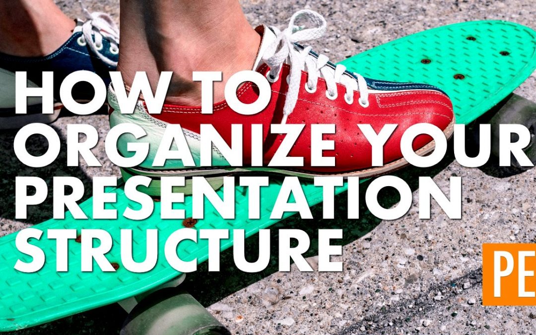 How To Organize Your Presentation Structure